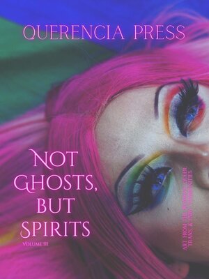 cover image of Not Ghosts, But Spirits III